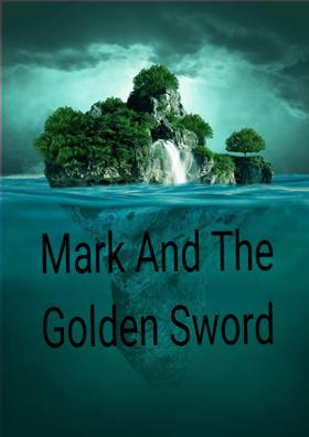 Mark And The Golden Sword