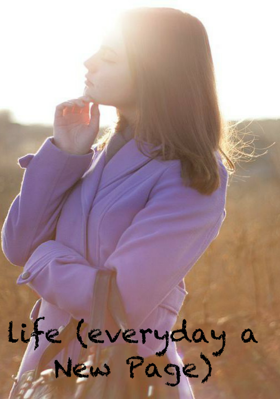 Life (Everyday A New Page)