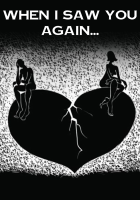 When I saw you again