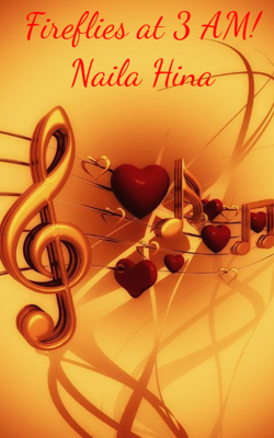 Fireflies at 3 AM! Naila Hina