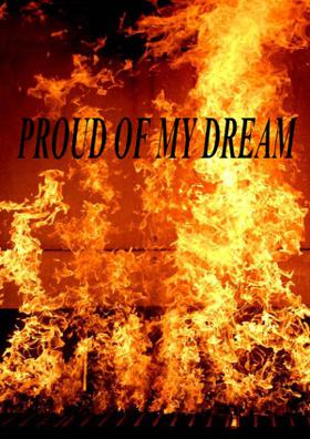 PROUD OF MY DREAM
