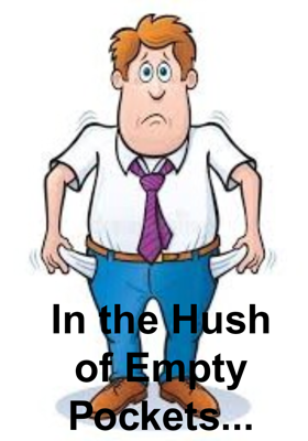 In the Hush of Empty Pockets...