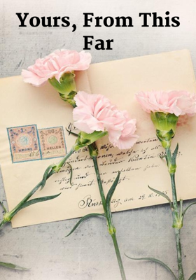 Yours, From This Far