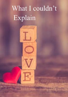 What I Couldn’t Explain