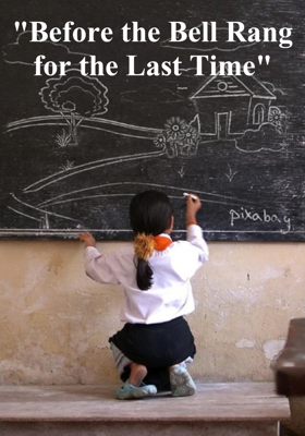 "Before the Bell Rang for the Last Time"