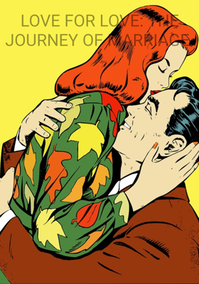 LOVE FOR LOVE: THE JOURNEY OF MARRIAGE 