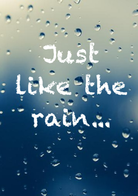 Just Like The Rain