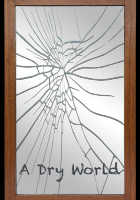 A Dry World