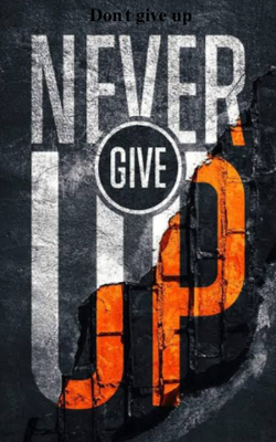 Don't Give Up