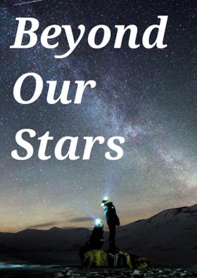 Beyond Our Stars