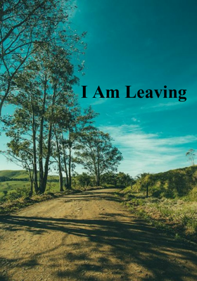I Am Leaving