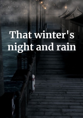 That Winter's Night And Rain