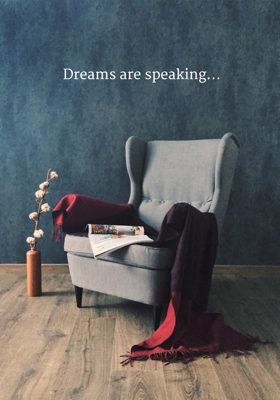 Dreams are speaking... 