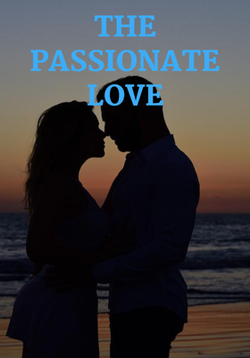 THE PASSIONATE LOVE