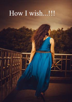 How I Wish...!!!