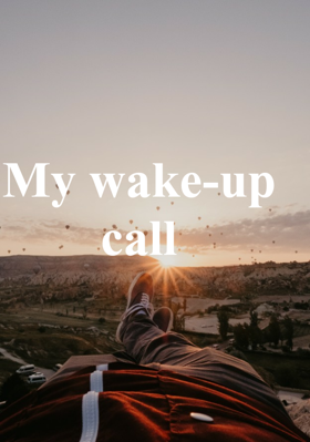 My Wake-Up Call