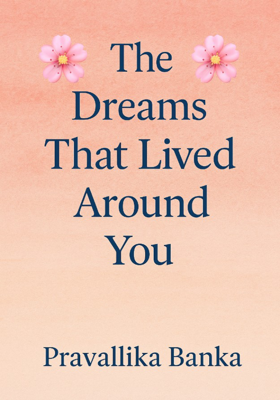 DREAMS THAT LIVED AROUND YOU 