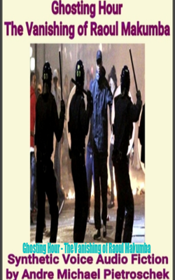 Ghosting Hour - The Vanishing of Raoul Makumba