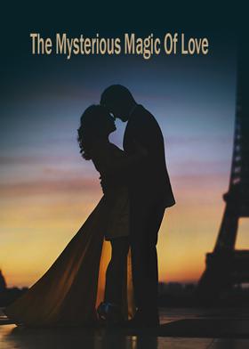 The Mysterious Magic Of Love