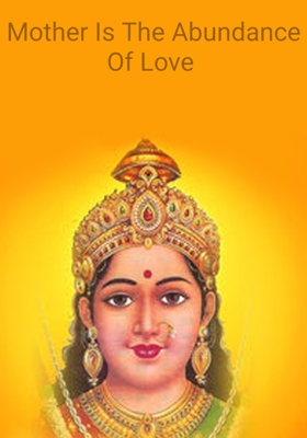 Mother Is The Abundance Of Love 