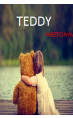 I once had a teddy, Given by my daddy