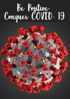 Be Positive- Conquer COVID- 19