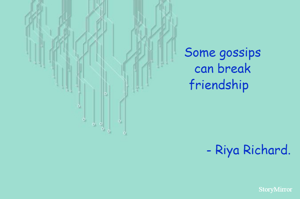 some gossips can break friendship