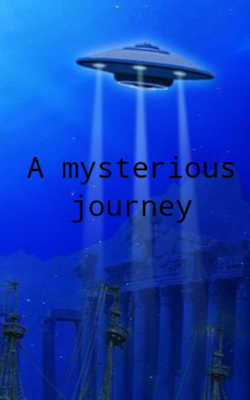 A Mysterious Journey