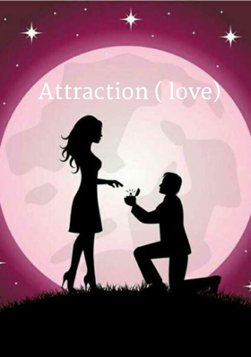 Attraction ( love)