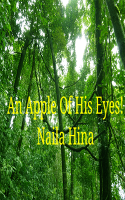 An Apple Of His Eyes! Naila Hina