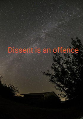 Dissent Is An Offence