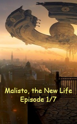 Malisto, the New Life Episode 1/7