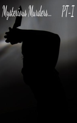 Mysterious Murders...      PT-I