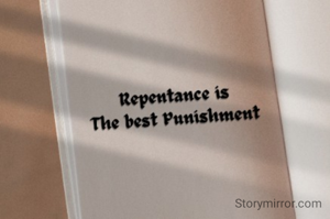 Repentance is 
The Best Punishment 