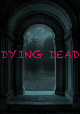 DYING DEAD