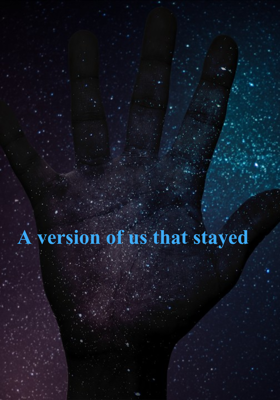 A version of us that stayed 