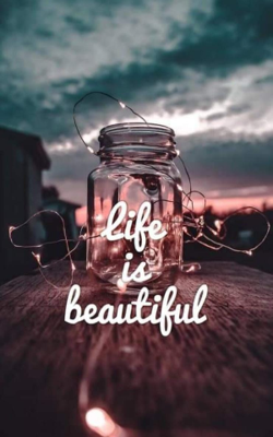 Life is beautiful