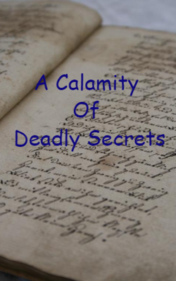A Calamity Of Deadly Secrets