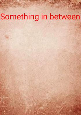 Something In Between
