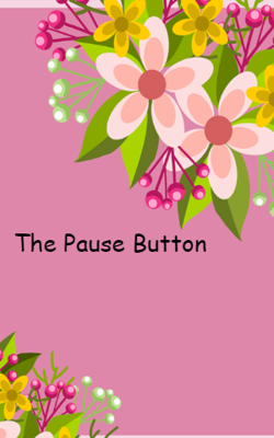 The Pause Button