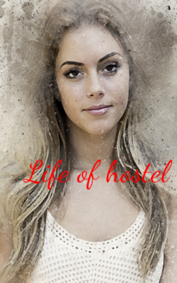 Life Of Hostel