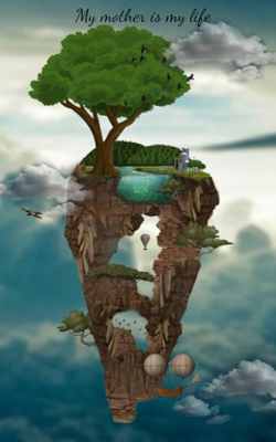 My mother is my life