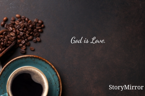 God is Love.