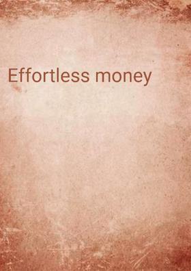 Effortless Money