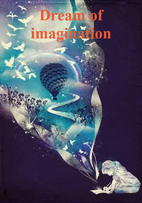 Dream of imagination