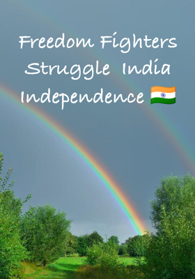 Freedom Fighters Struggle  India Independence 🇮🇳