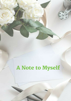 A Note To Myself