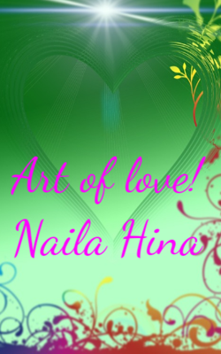 Art Of Love! Naila Hina