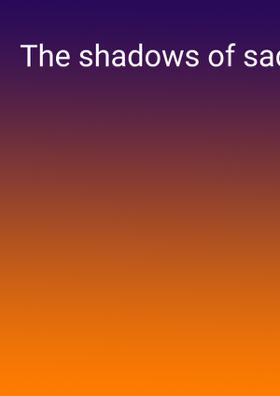 The Shadows Of Sadness