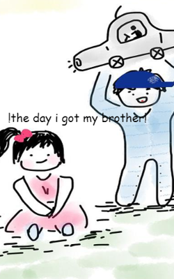 The Day I Got My Brother!